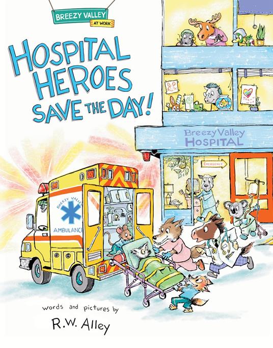 Hospital Heroes Save the Day! - R. W. Alley - ebook