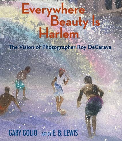 Everywhere Beauty Is Harlem - Gary Golio,E. B. Lewis - ebook