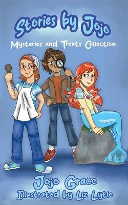 Stories By Jojo: Mysteries and Treats Collection - Jojo Grace - cover