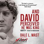 And David Perceived He Was King