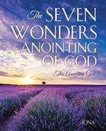 The Seven Wonders of the Anointing of God: This Amazing God