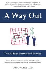 A Way Out: The Hidden Fortune of Service