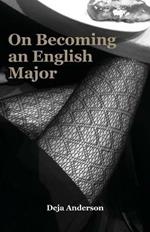 On Becoming an English Major: A Collection of Micro and Flash Fiction