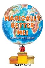 Magically Better Me: Common Sense Stories