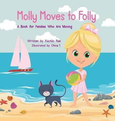 Molly Moves to Folly: A Book for Families Who Are Moving - Kaytlin Rae - cover