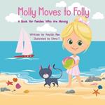 Molly Moves to Folly: A Book for Families Who Are Moving