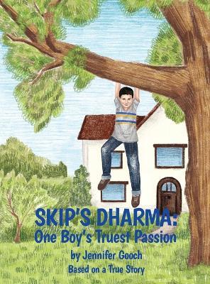 Skip's Dharma: One Boy's Truest Passion - Jennifer Gooch - cover