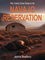 Why Violent Crimes Persist on the Navajo Reservation