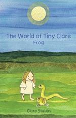 The World of Tiny Clare: Frog