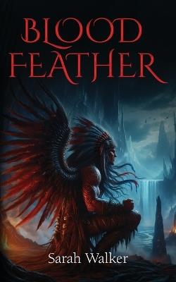 Blood Feather - Sarah Walker - cover