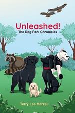 Unleashed!: The Dog Park Chronicles