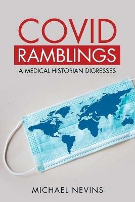 Covid Ramblings: A Medical Historian Digresses - Michael Nevins - cover