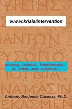 W.W.W.Krisis/Intervention: Stunning....Spiritual....Breakthroughs....In....Crises....And....Solutions....