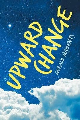 Upward Change - Gerald Middents - cover