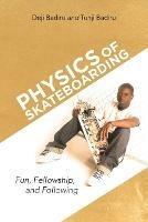 Physics of Skateboarding: Fun, Fellowship, and Following - Deji Badiru,Tunji Badiru - cover