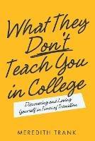 What They Don't Teach You in College: Discovering and Loving Yourself in Times of Transition