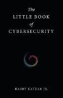 The Little Book of Cybersecurity