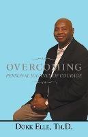 Overcoming: Personal Journey of Courage