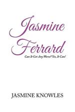 Jasmine Ferrard: Can It Get Any Worse, Yes It Can!