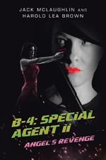 B-4: Special Agent II: Angel's Revenge