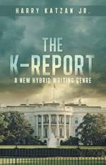 The K-Report: A New Hybrid Writing Genre