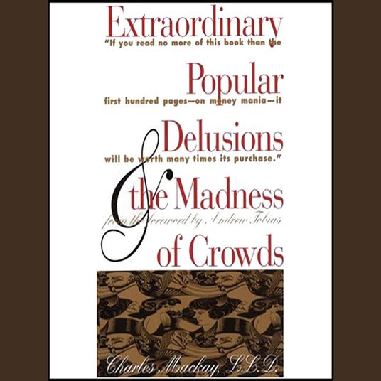 Extraordinary Popular Delusions and the Madness of Crowds and Confusion de Confusiones