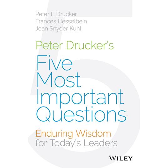 Peter Drucker's Five Most Important Questions