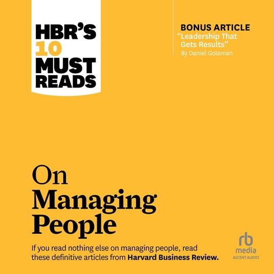 HBR's 10 Must Reads on Managing People (with featured article "Leadership That Gets Results," by Daniel Goleman)