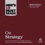 HBR's 10 Must Reads on Strategy (including featured article 