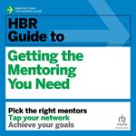 HBR Guide to Getting the Mentoring You Need