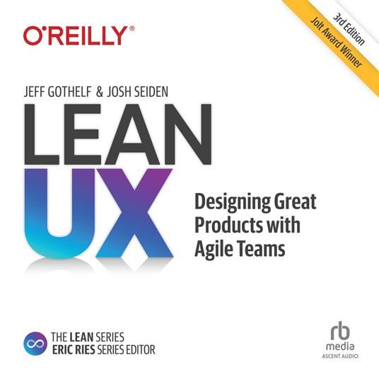 Lean UX: Designing Great Products with Agile Teams 3E