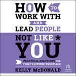 How to Work With and Lead People Not Like You