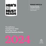 HBR's 10 Must Reads 2024: The Definitive Management Ideas of the Year from Harvard Business Review (with bonus article 