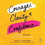 Courage, Clarity, and Confidence