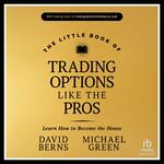 The Little Book of Trading Options Like the Pros