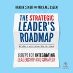 The Strategic Leader's Roadmap, Revised and Updated Edition