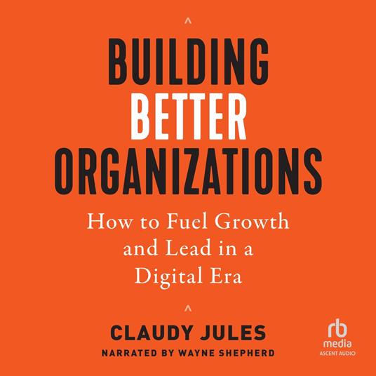 Building Better Organizations