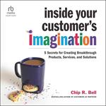 Inside Your Customer's Imagination