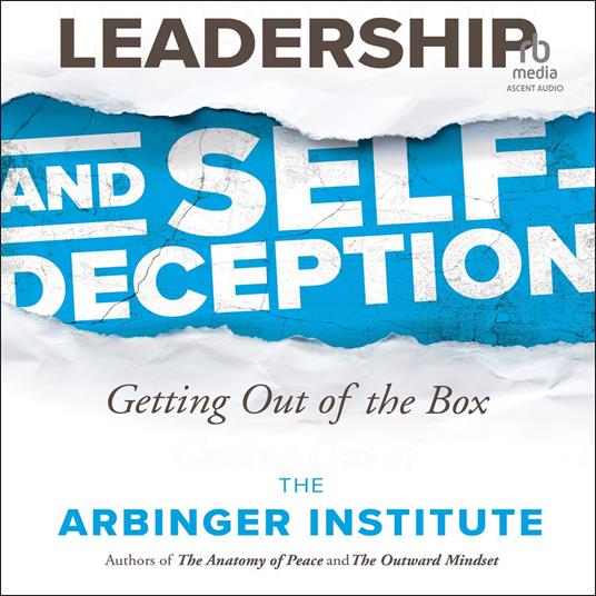 Leadership and Self-Deception, 3rd Edition