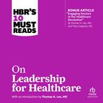 HBR's 10 Must Reads on Leadership for Healthcare