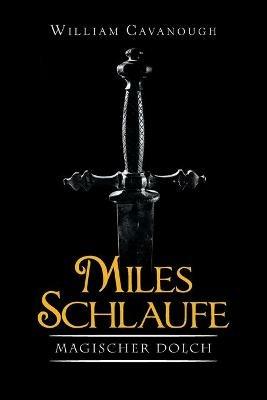 Miles Schlaufe: Magischer Dolch - William Cavanough - cover