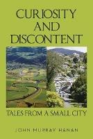 Curiosity and Discontent Tales from a Small City - John Murray Hanan - cover