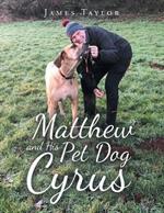 Matthew and His Pet Dog Cyrus