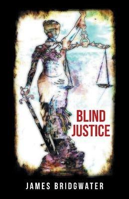 Blind Justice - James Bridgwater - cover