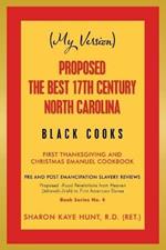 (My Version) Proposed -The Best 17Th Century North Carolina Black Cooks: First Thanksgiving and Christmas Emanuel Cookbook