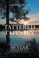 Tattered Tapestry: Poetry of Life, Death and Living