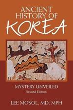 Ancient History of Korea: Mystery Unveiled. Second Edition