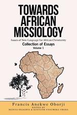 Towards African Missiology: Issues of New Language for African Christianity