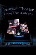 Children's Theater: Setting Their Spirits Free!