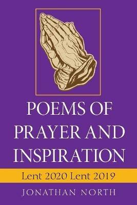 Poems of Prayer and Inspiration: Lent 2020 Lent 2019 - Jonathan North - cover
